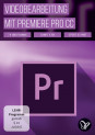 Adobe Premiere Pro CC-Tutorial: Videobearbeitung vom Schnitt bis zum Export