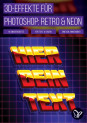 Retro & Neon in Photoshop: 3D-Effekte für Texte und Grafiken