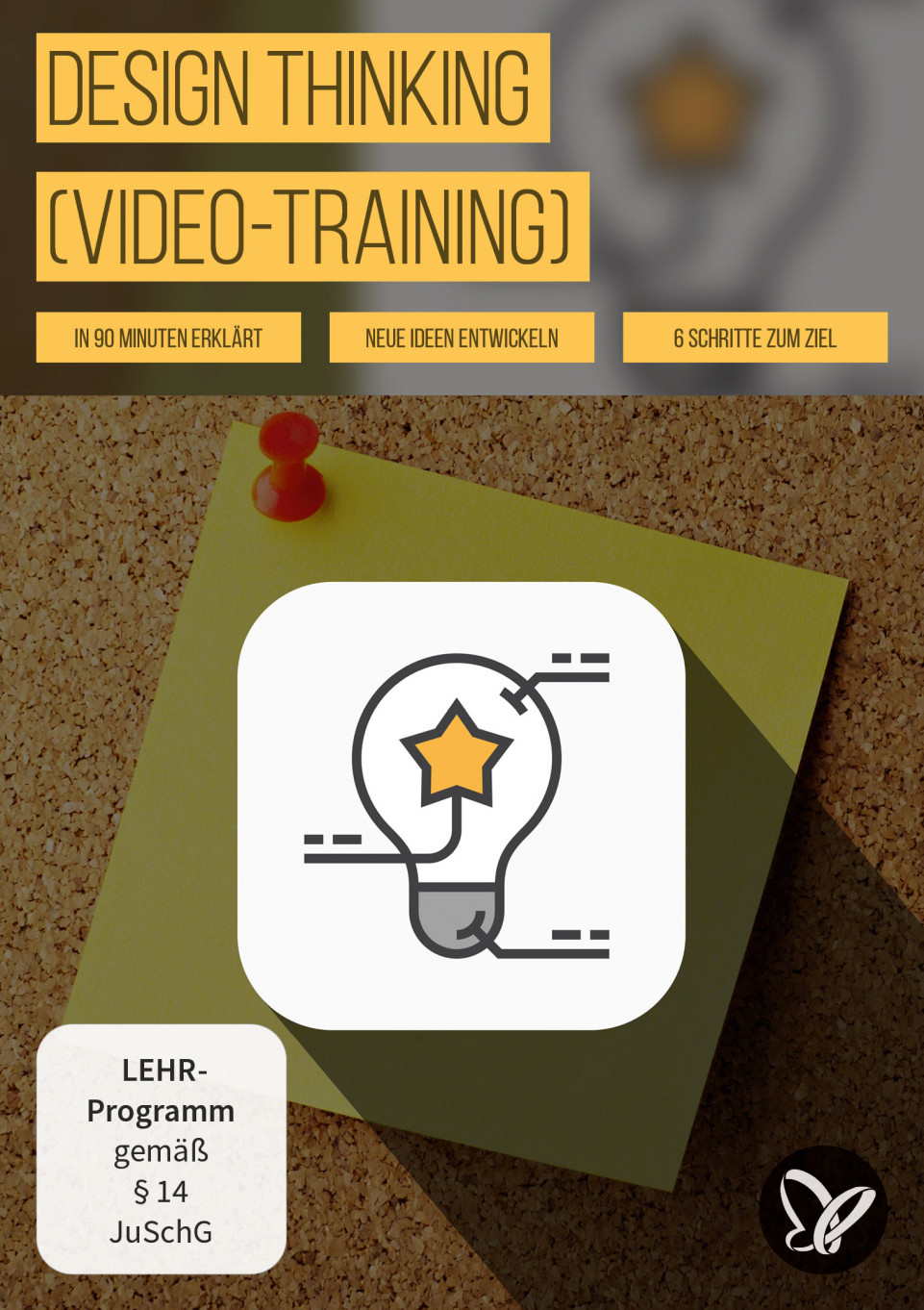 Design Thinking: mit Methode zu Ideen und Lösungen (Video-Training)